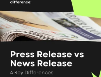 Press releases vs news releases. 4 key differences