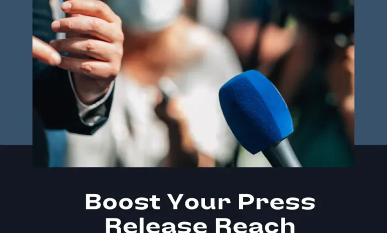 Boost Your Press Release Reach, 6 strategies