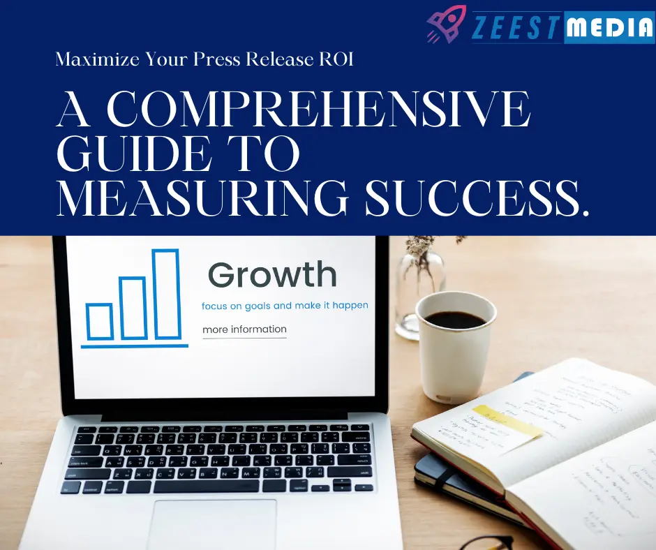 Maximizing Returns of Your Press Releases: A Comprehensive Guide to Measuring Success and ROI